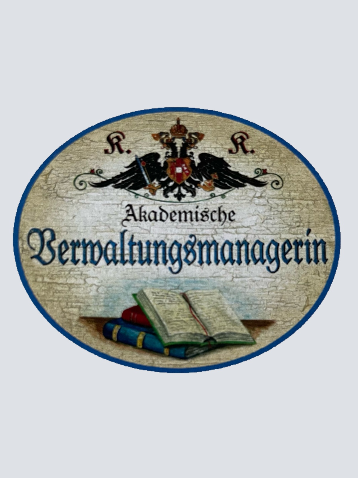 KuK Nostalgie Holzschild Akademische Verwaltungsmanagerin Verwalterin Schild