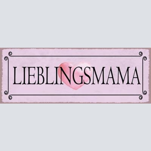 Schild lieblingsmama mutter eltern familie mama kinder kind 27x10 blech od.holz