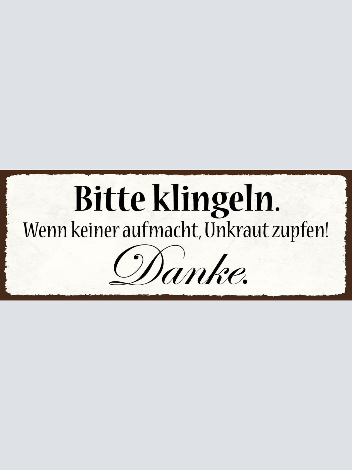 Schild Bitte Klingeln Wenn Keiner Aufmacht Unkraut Zupfen Danke Garten 27x10