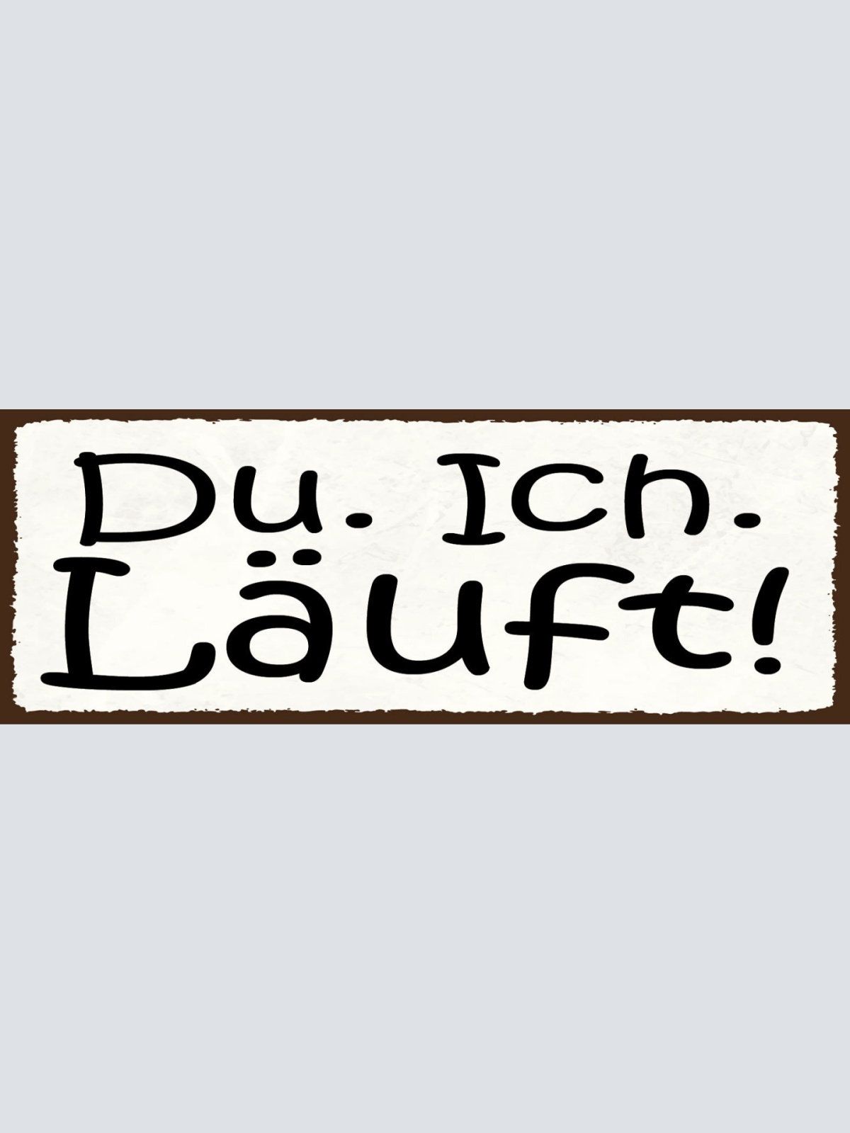 Schild Du Ich Läuft Liebe Beziehung Ehe Paar Freunde 27x10 Blech od.Holz