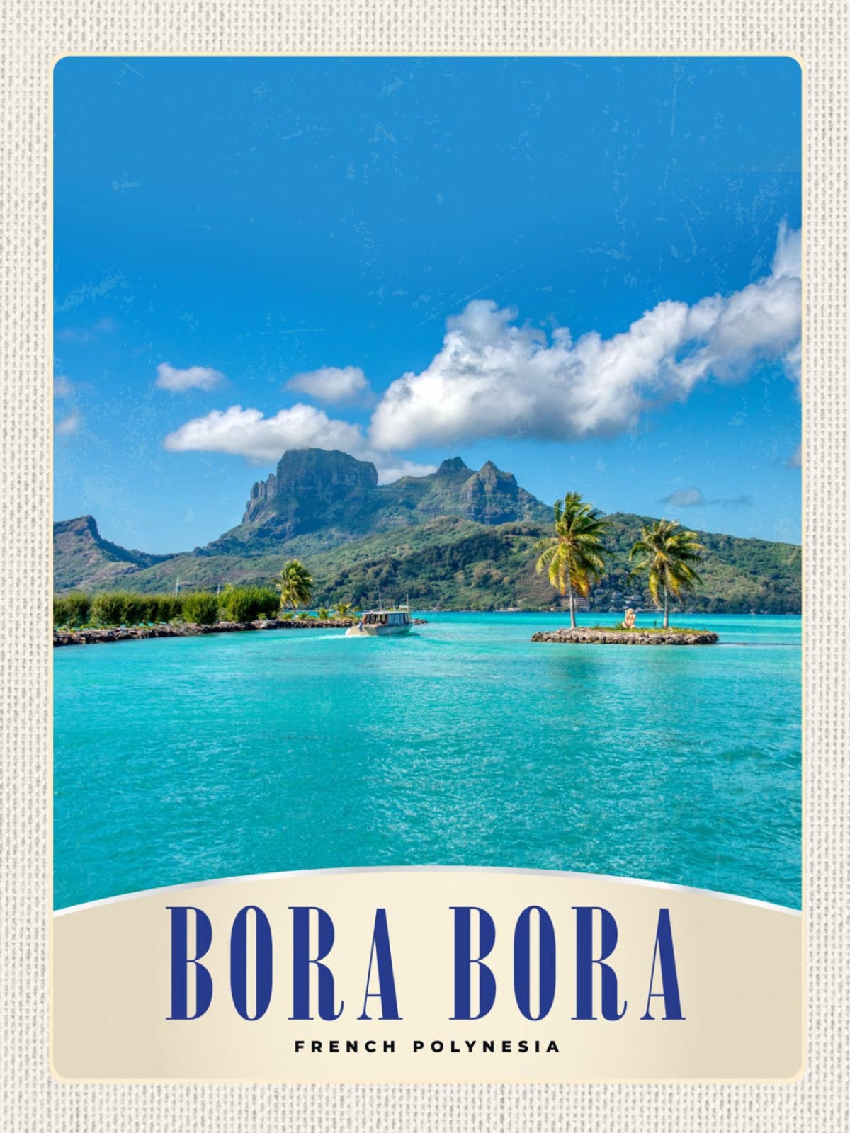 Schild Bora Bora Fr. Polynesia Polynesien Meer 12x18 20x30 30x40 Blech/Holz