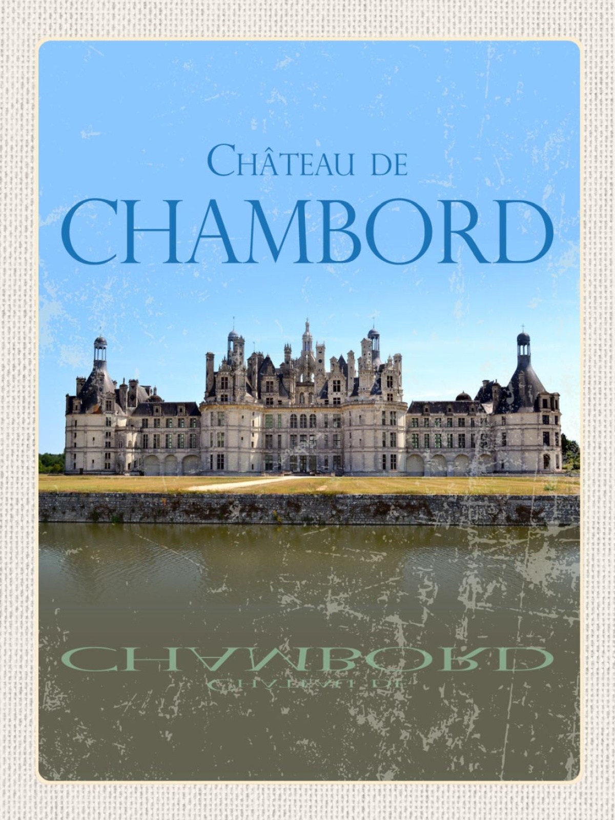 Schild Château De Chambord Schloss Frankreich 12x18 20x30 30x40 Blech od. Holz