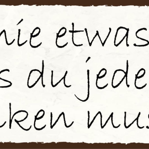 Schild Gib Nie Etwas Auf An Das Du Jeden Tag Denken Musst 27x10 Blech od.Holz