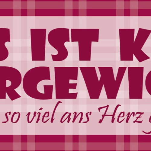 Schild Das Ist Kein Übergewicht Mir Ist Nur So Viel Ans Herz Gewachsen 27 x 10