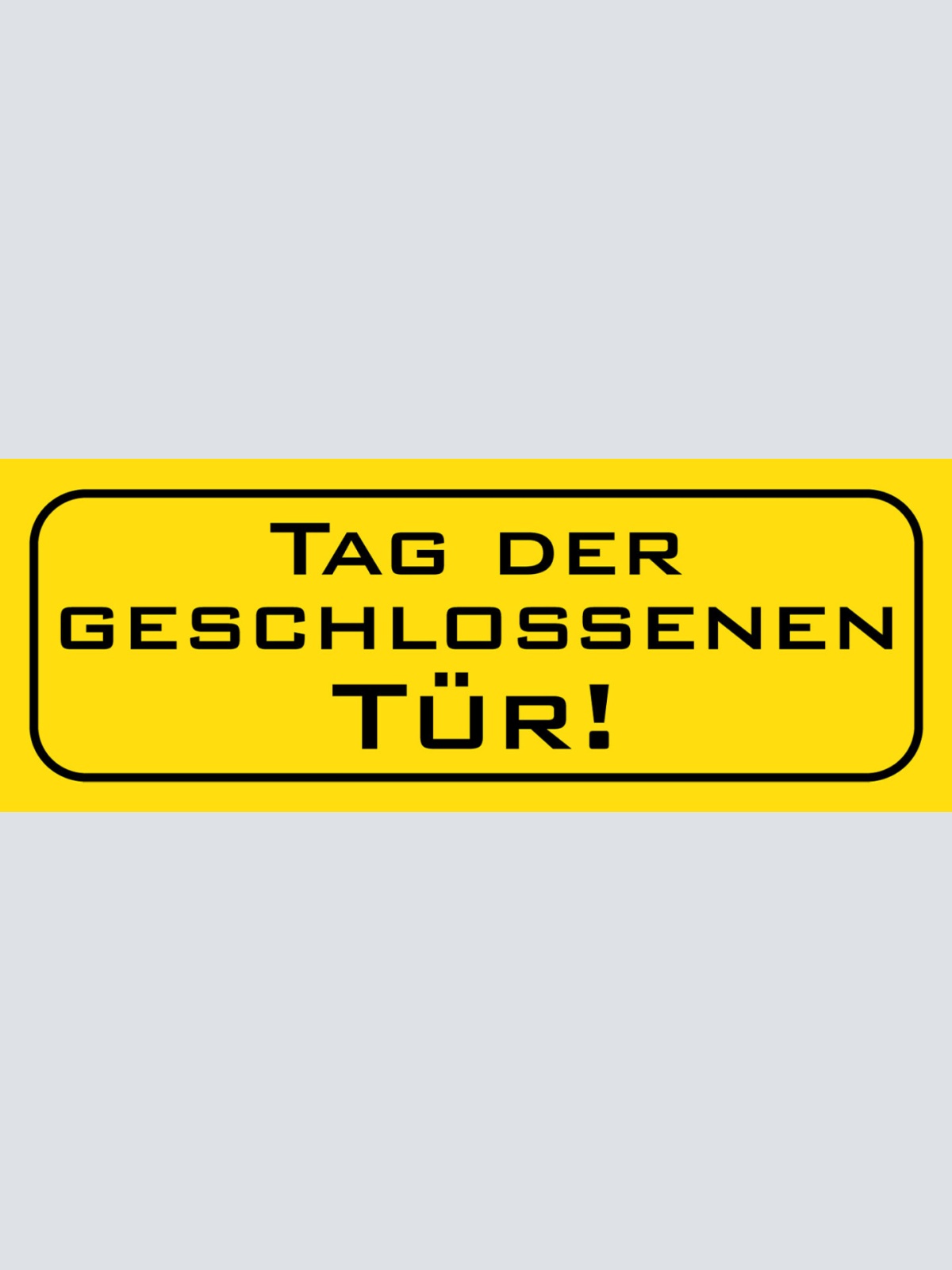 Schild Tag Der Geschlossenen Tür Zu Geschäft Laden 27 x 10 Blech od. Holz