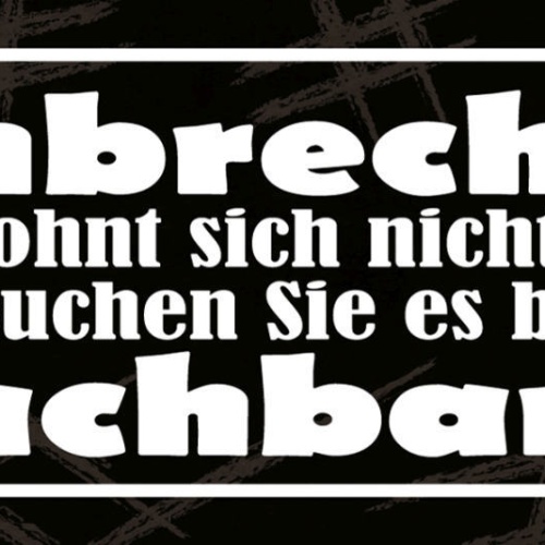 Schild Einbrechen Lohnt Sich Nicht Versuchen Sie Es Beim Nachbarn 27 x 10