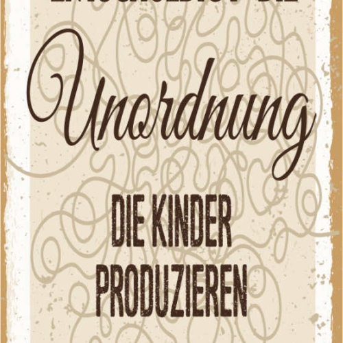 Schild Bitte Entschuldigt Die Unordnung Die Kinder Produzieren Erinnerungen