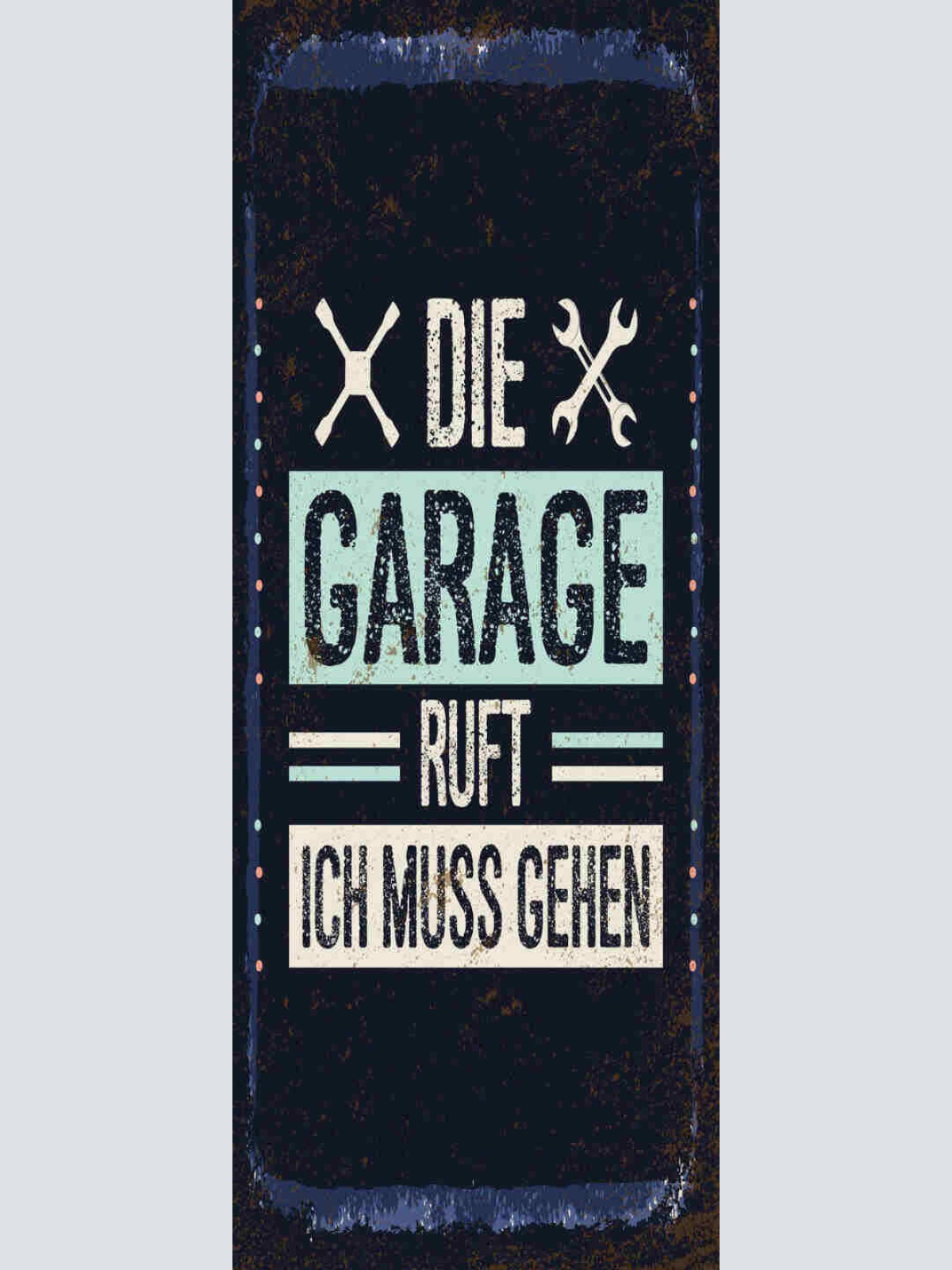 Schild Die Garage Ruft Ich Muss Gehen Auto Werkzeug Werkstatt 27x10Blech od.Holz