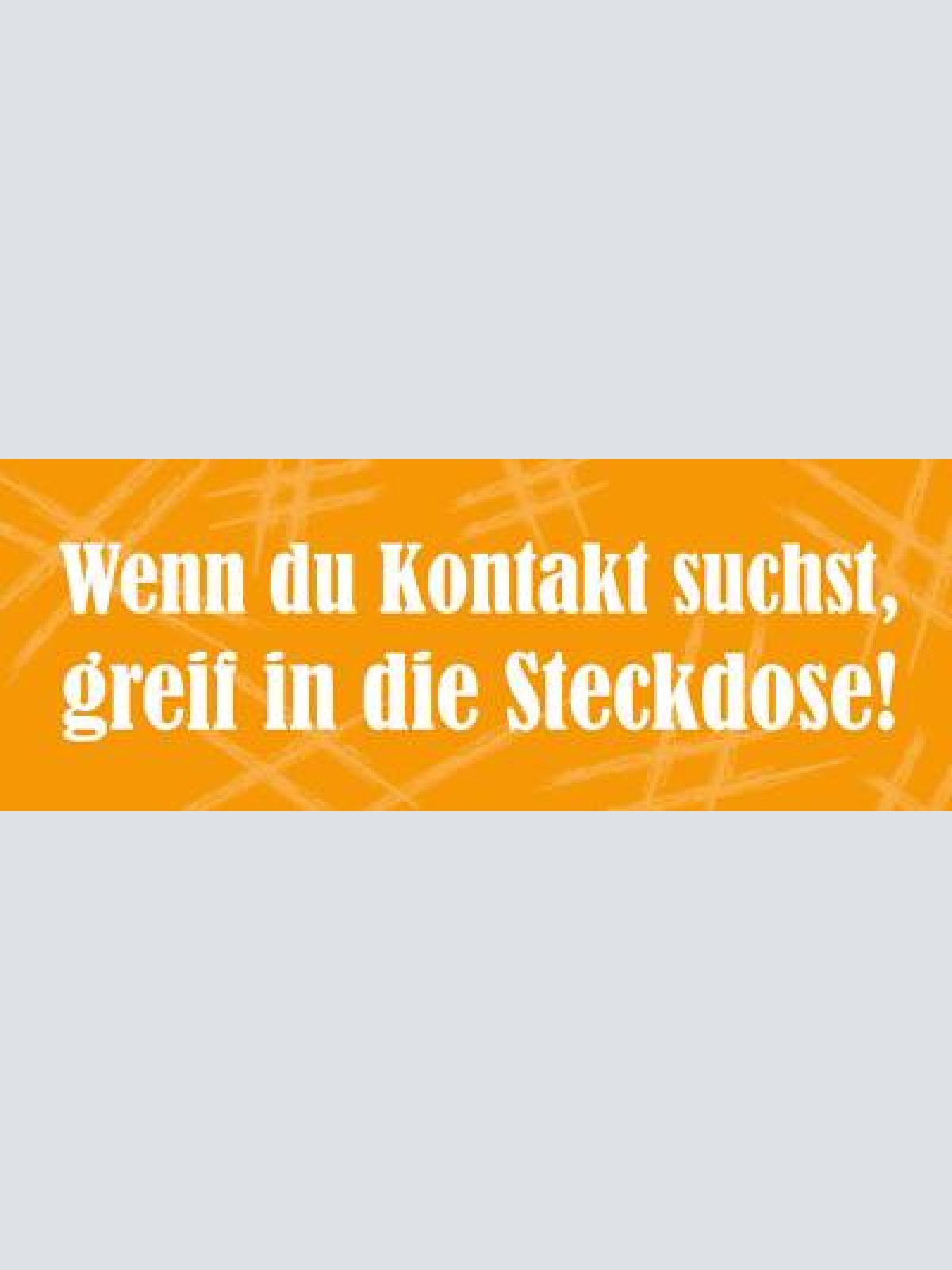 Schild wenn du kontakt willst greif in die steckdose 27 x 10 blech od. holz