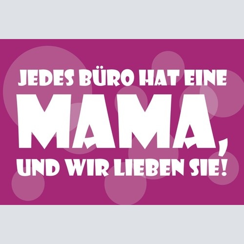 Jedes Büro hat eine Mama und wir lieben Sie 12x18 / 20x30 / 30x40 Blech od. Holz