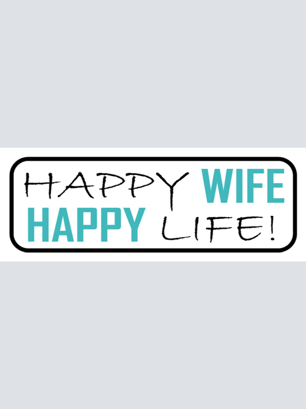 Schild Happy Wife Happy Life Ehe Frau Glücklich Leben Paar 27x10 Blech od. Holz