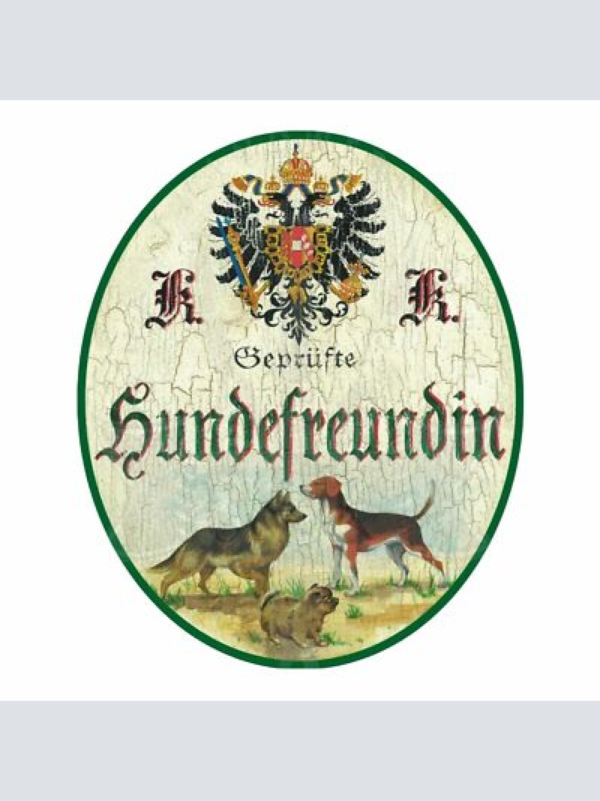 KuK Nostalgie Holzschild Schild geprüfte Hundefreundin Hunde Schild