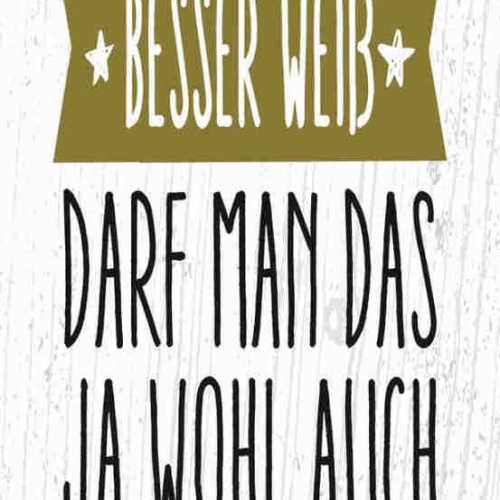 Schild Wenn Man Alles Besser Weiß Darf Man Das Ja Wohl Auch Mal Sagen 27x10