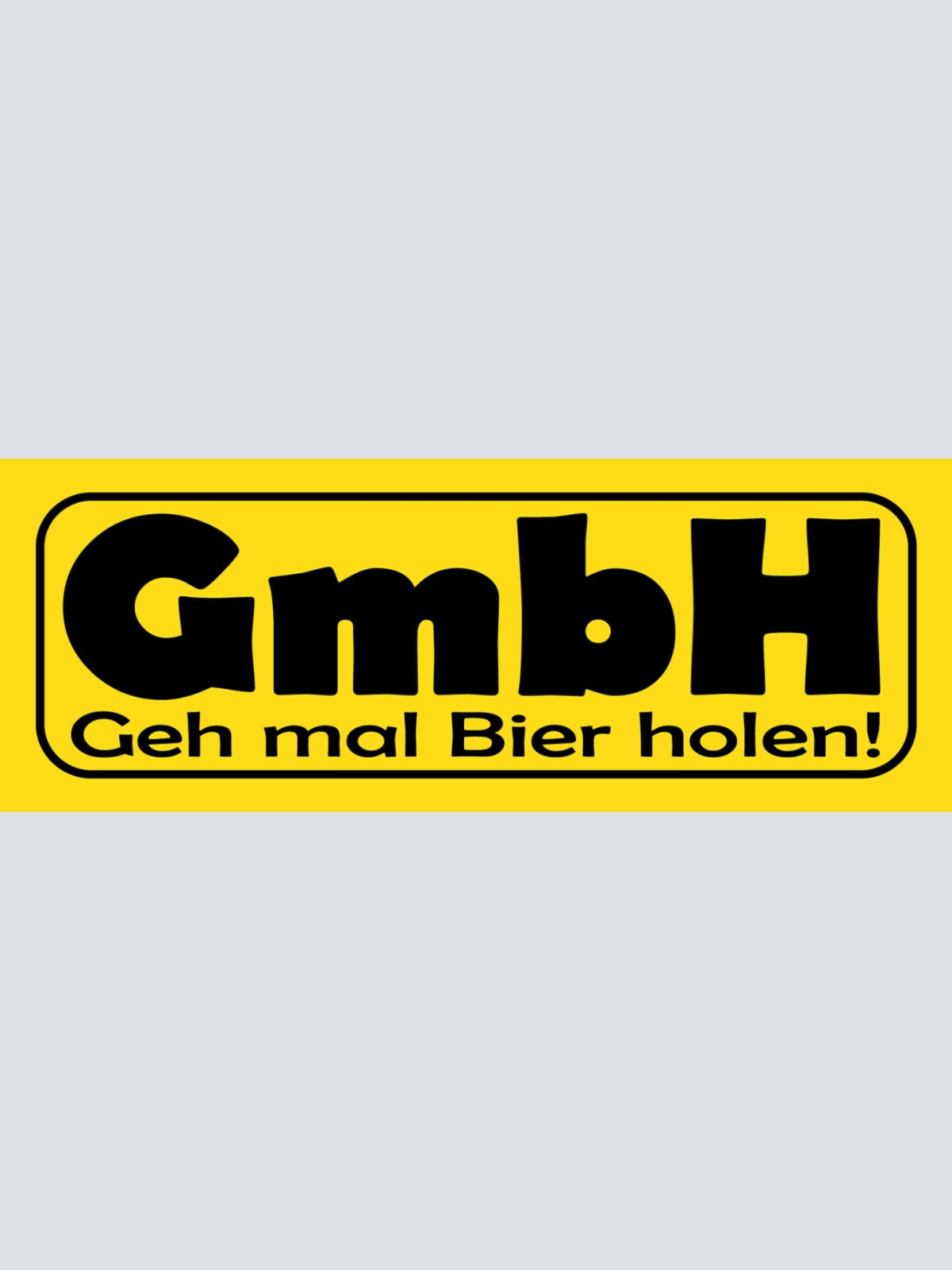 Schild Gmbh Geh Mal Bier Holen Alkohol Wirt Bar Lokal 27 x 10 Blech od. Holz