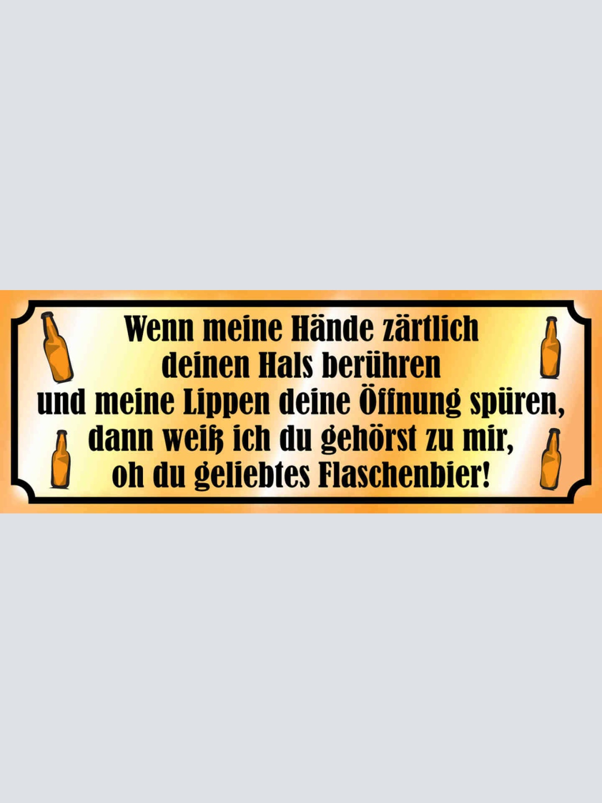 Schild Meine Hände Zärtlich Deinen Hals Berühren Lippen Spüren Flaschen Bier