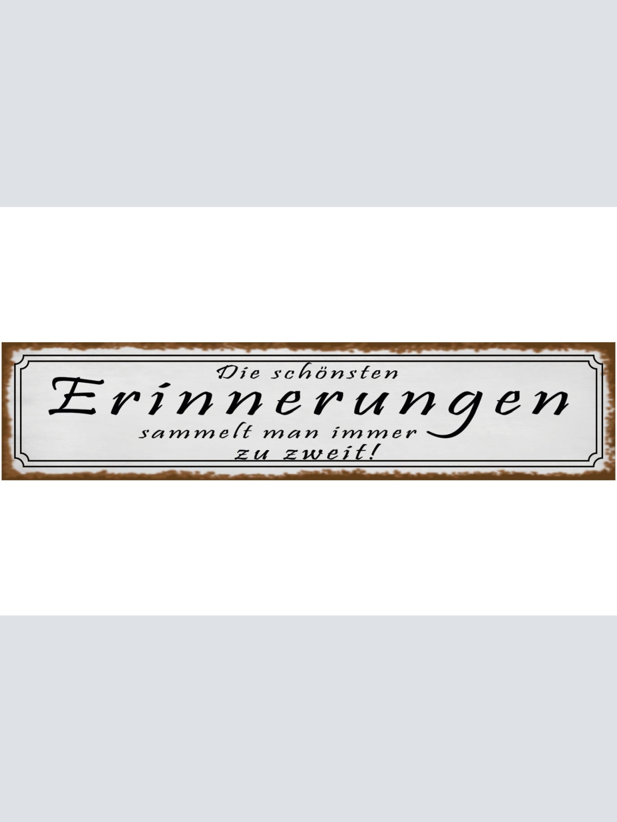 Schild Erinnerungen Zu Zweit Paar Ehe Liebe Beziehung 46 x 10 Blech od. Holz