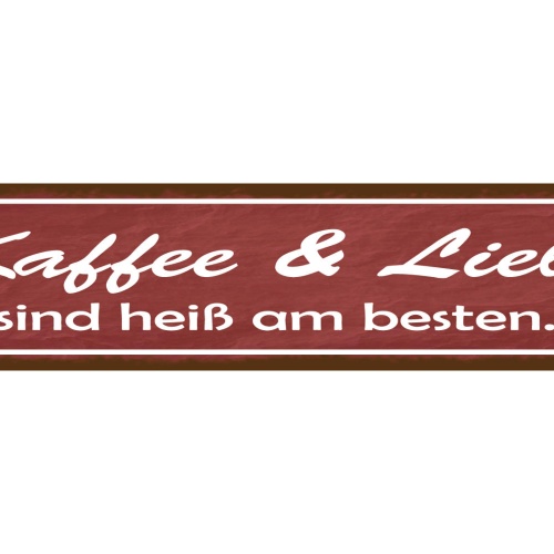 Schild Kaffee Liebe Heiß Beziehung Ehe Café Trinken Erotik 46 x 10 Blech od.Holz