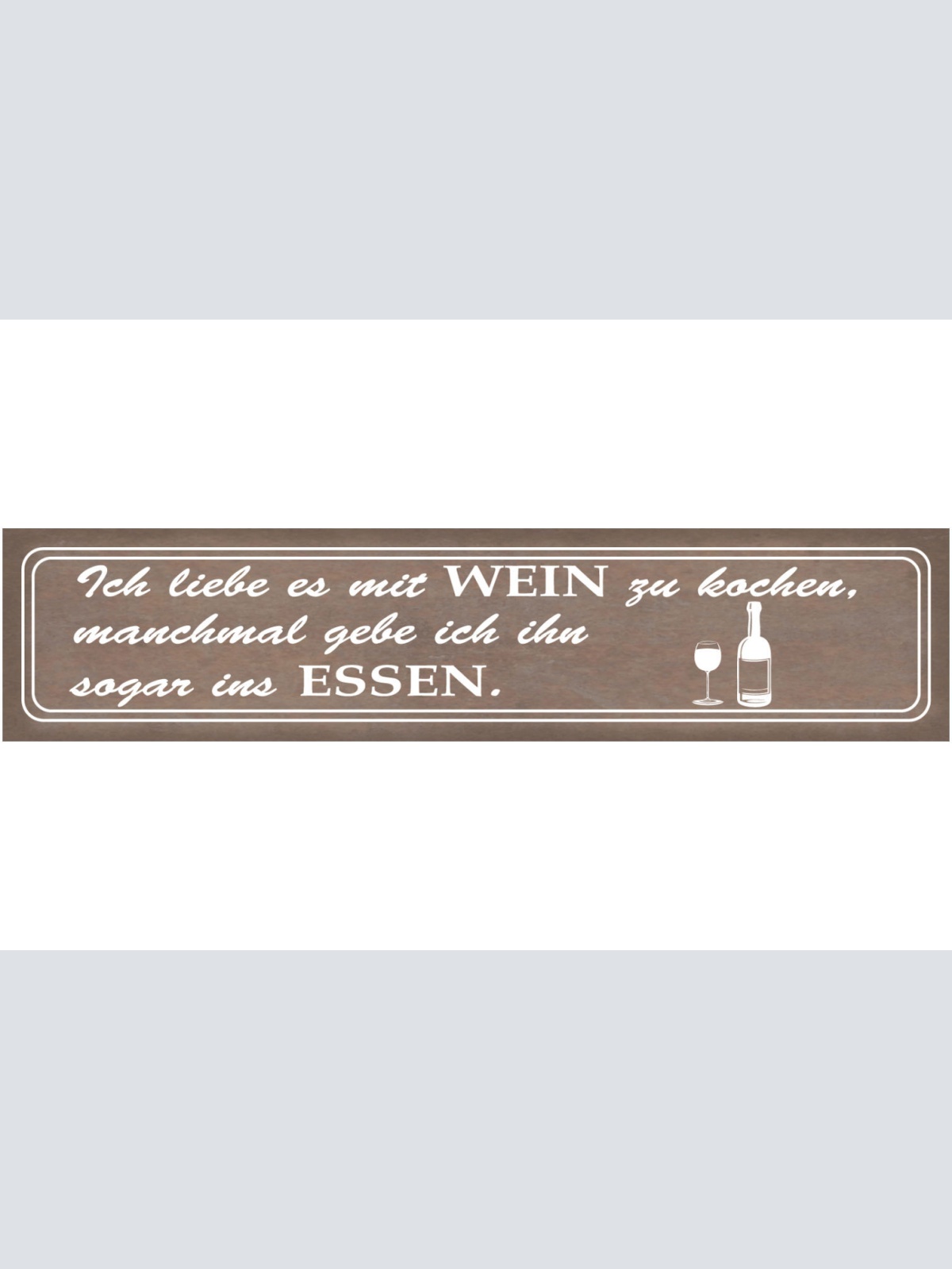 Schild Wein Kochen Essen Küche Koch Alkohol Glas Flasche 46 x 10 Blech od. Holz