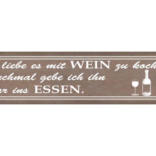 Schild Wein Kochen Essen Küche Koch Alkohol Glas Flasche 46 x 10 Blech od. Holz