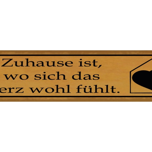 Schild Zuhause Herz Wohlfühlen Heim Haus Liebe Gut Gehen 46 x 10 Blech od. Holz