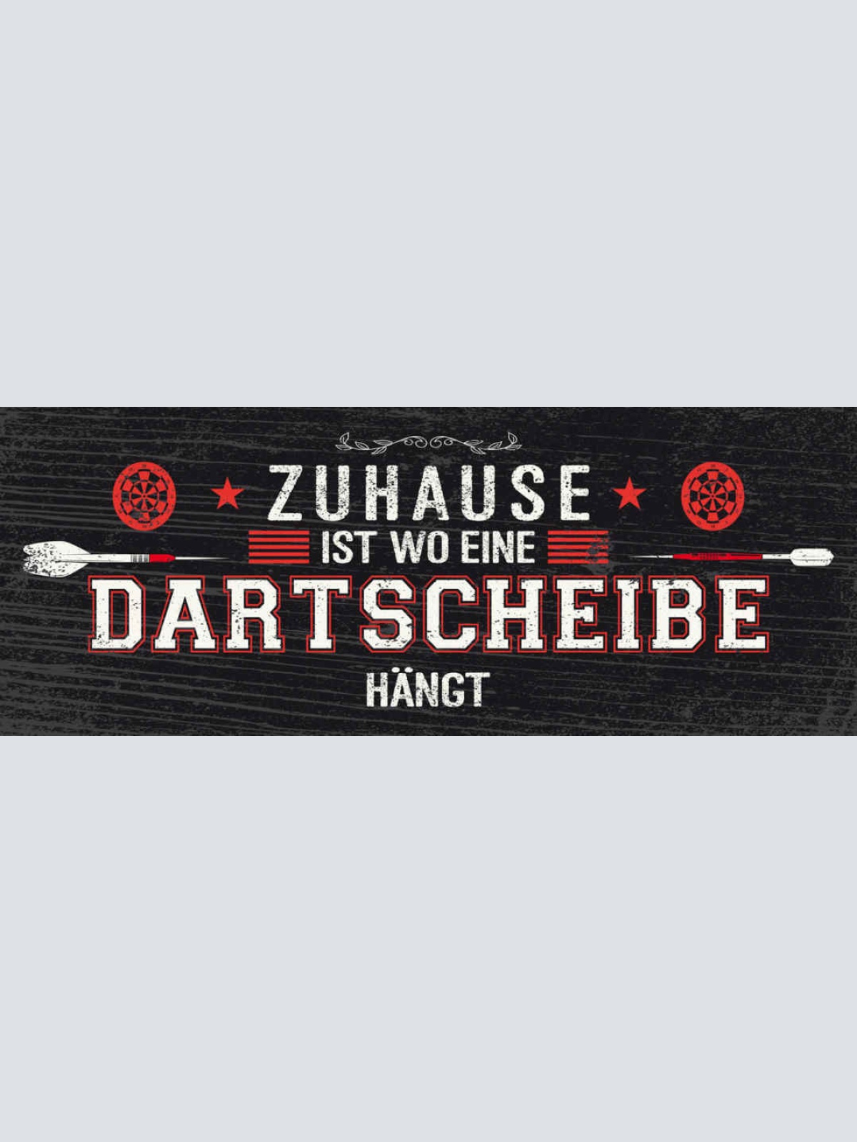 Schild Zuhause Ist Da Wo Die Dart Scheibe Hängt Darten Pfeil 27x10 Blech od.Holz