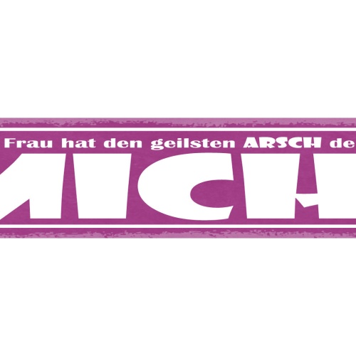 Schild Meine Frau Hat Den Geilsten Arsch der Welt Mich 46 x 10 Blech od. Holz