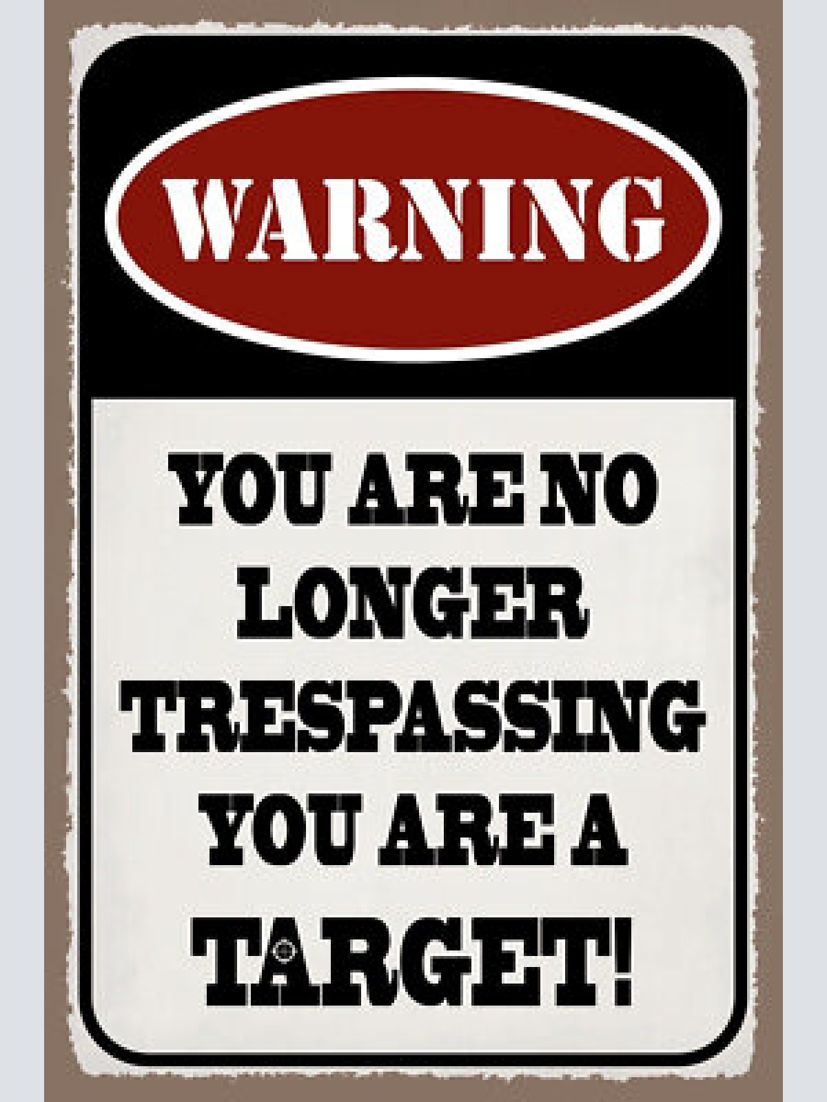 Schild trespassing betreten eindringen ziel 12x18 / 20x30 / 30x40 blech od. holz
