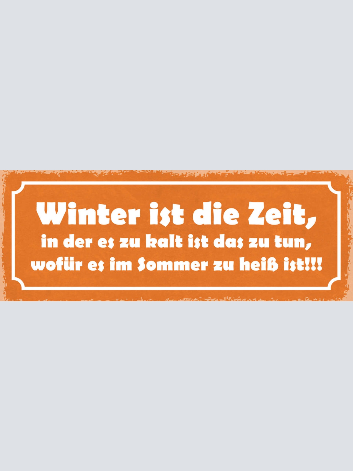 Schild Winter Ist Die Zeit In Der Es Zu Kalt Ist Zu Tun Wofür Im Sommer Zu Heiß