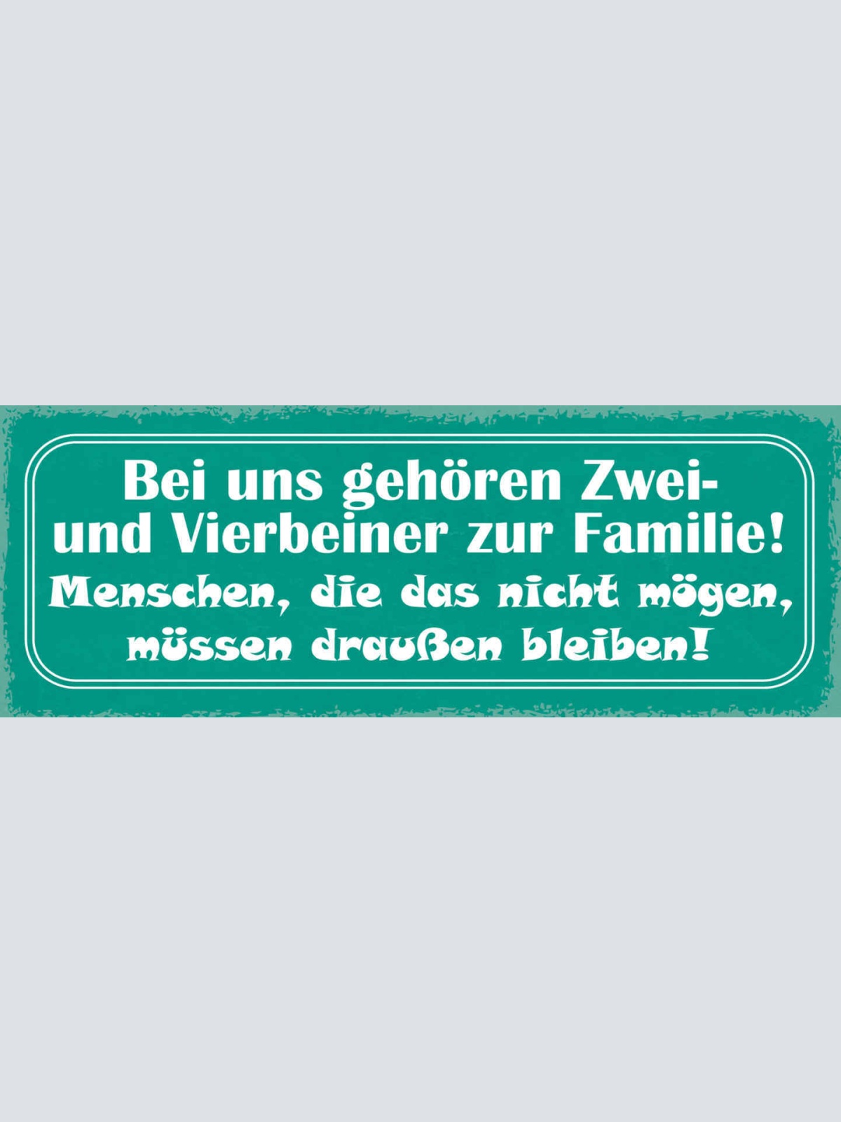 Schild Bei Uns Gehören 2 & 4-Beiner Zur Familie Nicht Mögen Draußen Bleiben