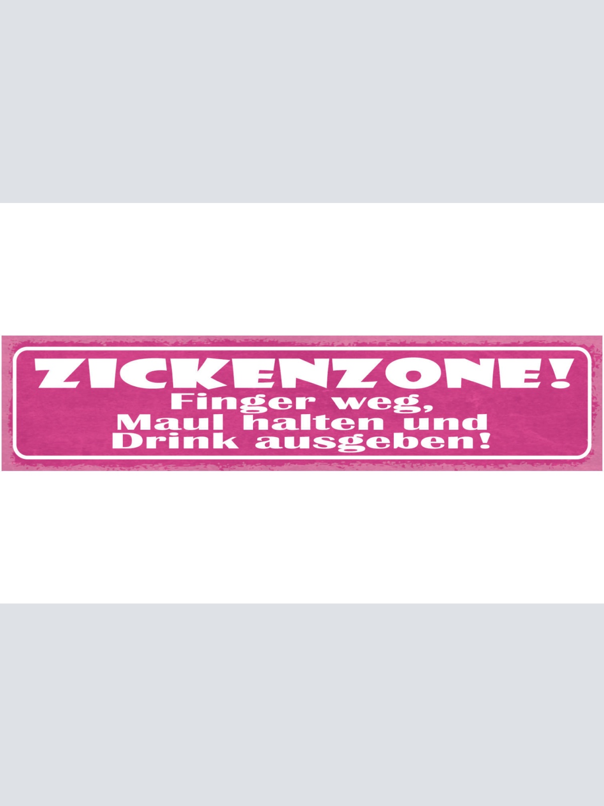 Schild Zicken Zone Finger Weg Maul Halten Drink Ausgeben 46 x 10 Blech od. Holz