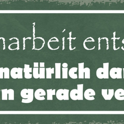 Schild Garten Arbeit Entspannt Kommt Natürlich Darauf An Wen Man Gerade Vergräbt