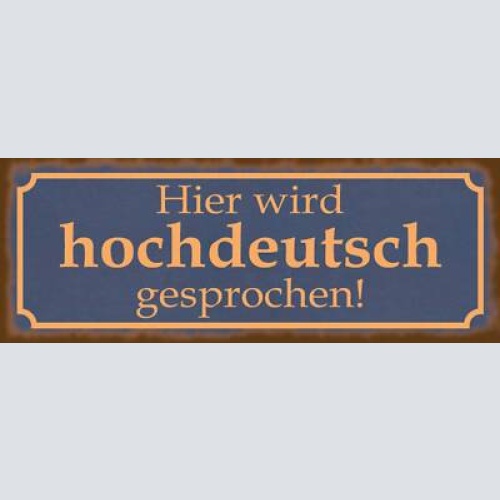 Schild hier wird hochdeutsch gesprochen sprache dialekt 27x10 blech od.holz