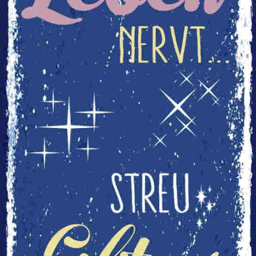 Schild Wenn Dich Dein Leben Nervt Streu Glitzer Drauf 27x10 Blech od.Holz