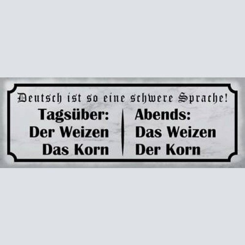 Schild deutsch ist eine schwere sprache tagsüber abends weizen korn 27x10