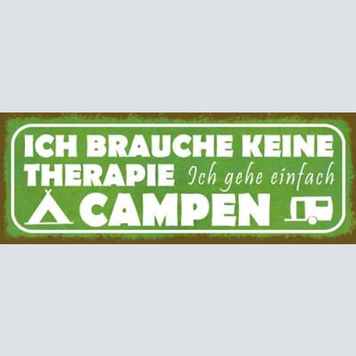 Schild ich brauche keine therapie ich gehe einfach campen 27x10 blech od.holz