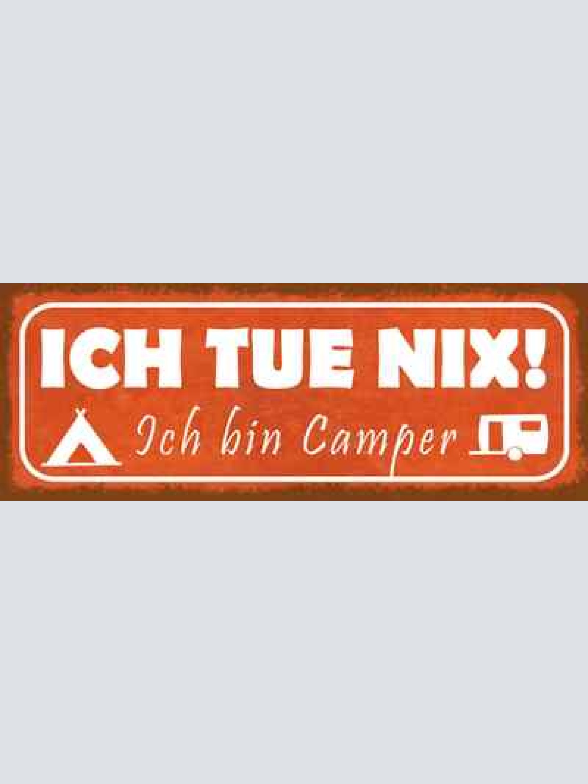 Schild ich tue nix ich bin camper campen camping wohnwagen 27x10 blech od.holz