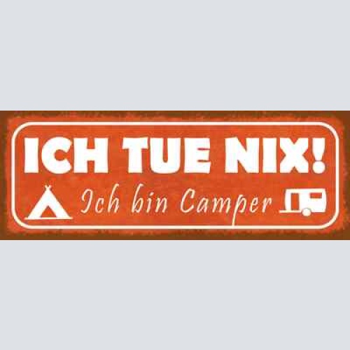 Schild ich tue nix ich bin camper campen camping wohnwagen 27x10 blech od.holz