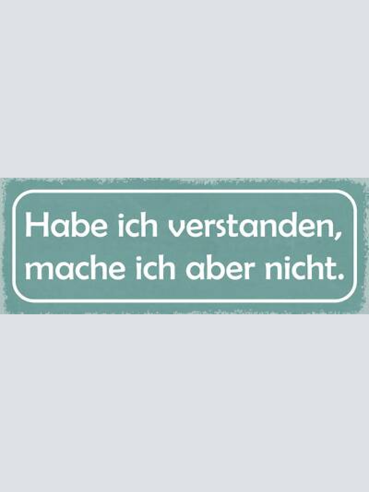 Schild habe ich verstanden mache ich aber nicht stur 27x10 blech od.holz