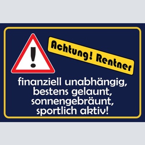 Achtung rentner pension lustig humor  12x18 / 20x30 / 30x40 blech od. holz