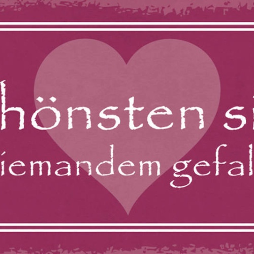 Schild Am Schönsten Sind Wir Wenn Wir Niemanden Gefallen Wollen 27x10