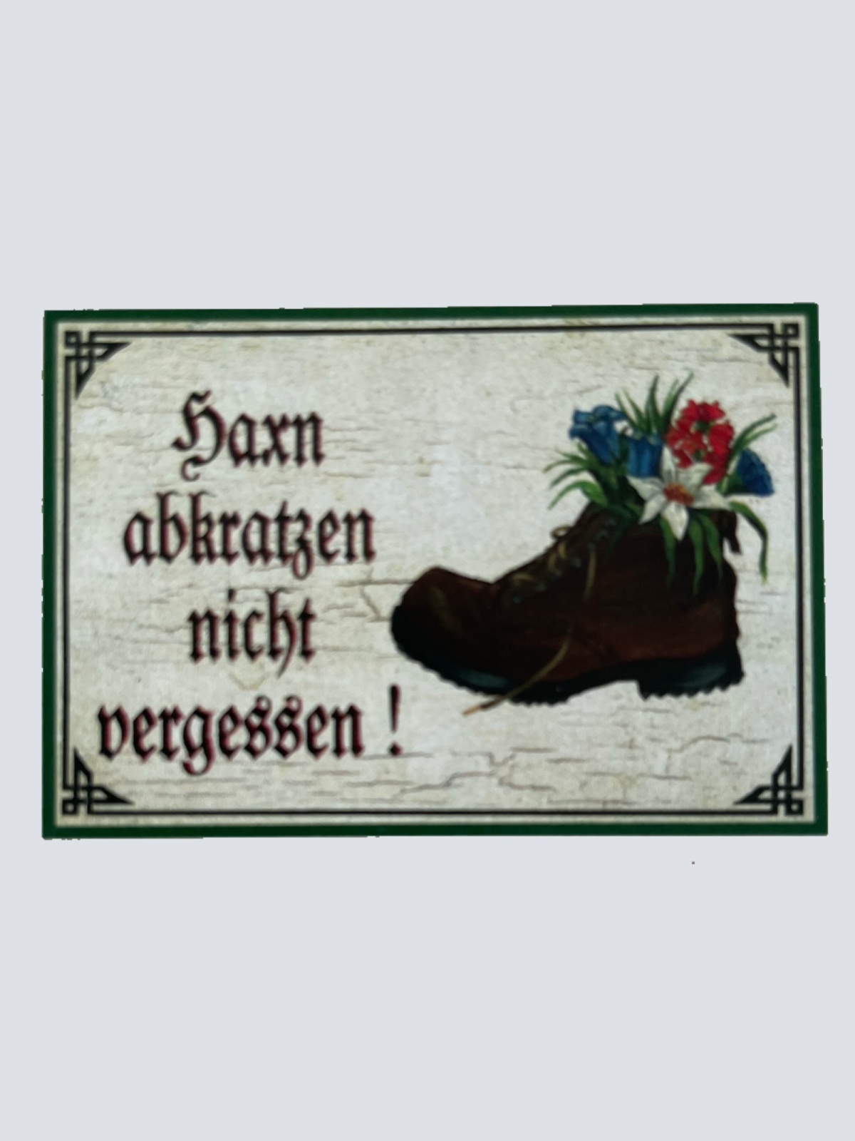 Nostalgie Holzschild Haxn Abkratzen Nicht Vergessen Schuh Schuhe Putzen Schild
