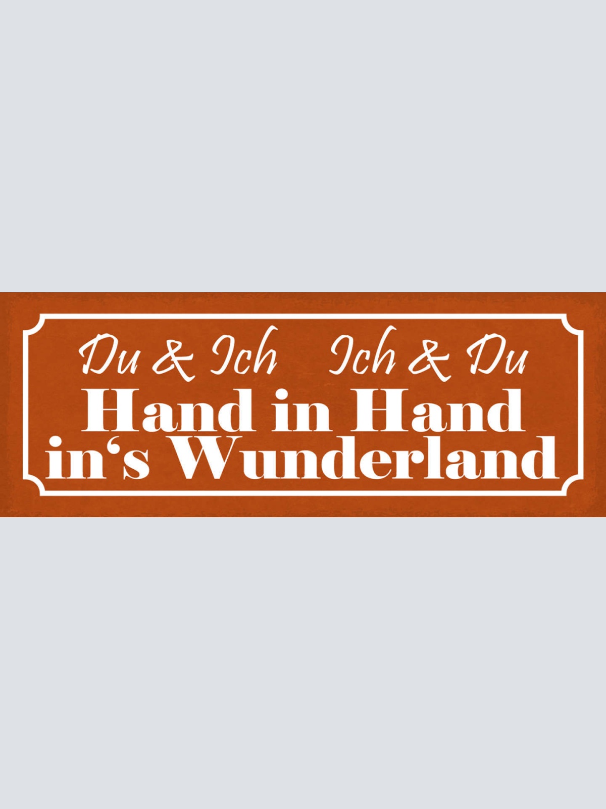 Schild Du & Ich Ich & Du Hand In Hand Ins Wunderland Liebe 27x10 Blech od.Holz