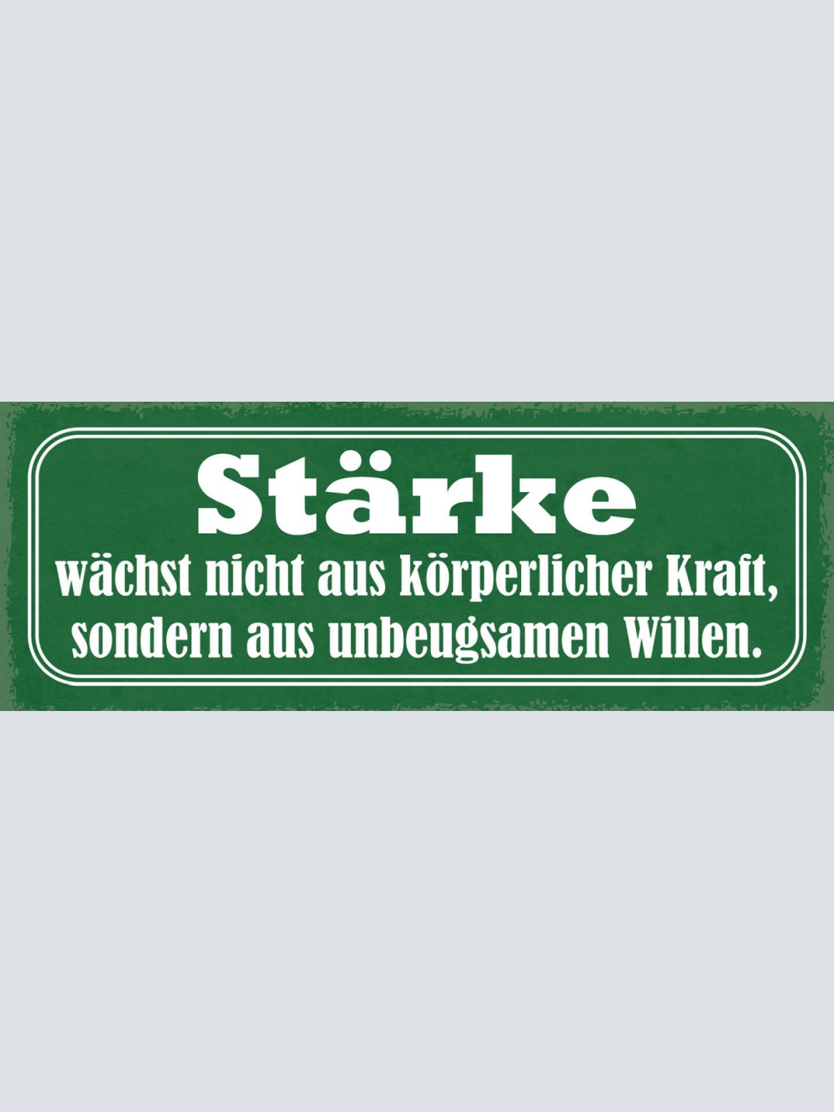 Schild Stärke Wächst Nicht Aus Körperlicher Kraft Sondern Aus Unbeugsamen Willen