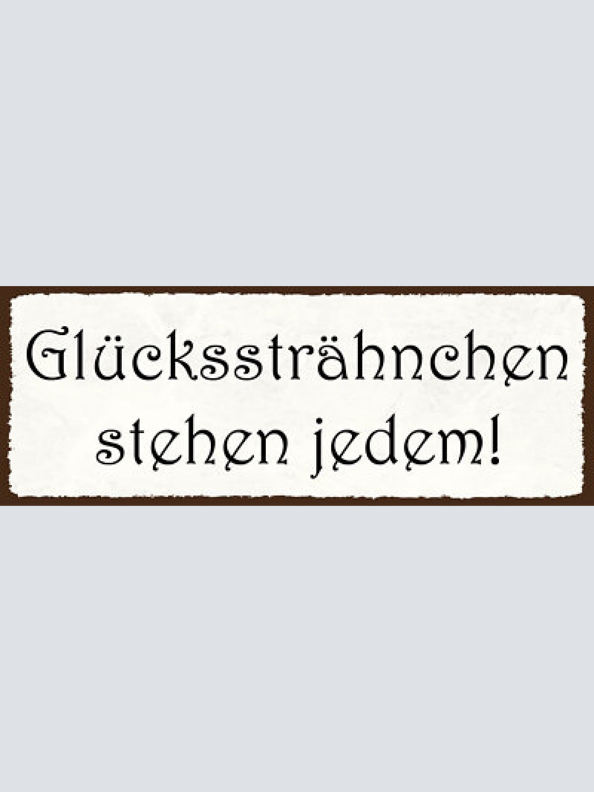 Schild glückssträhnchen stehen jedem glück strähne haare 27x10 blech od.holz