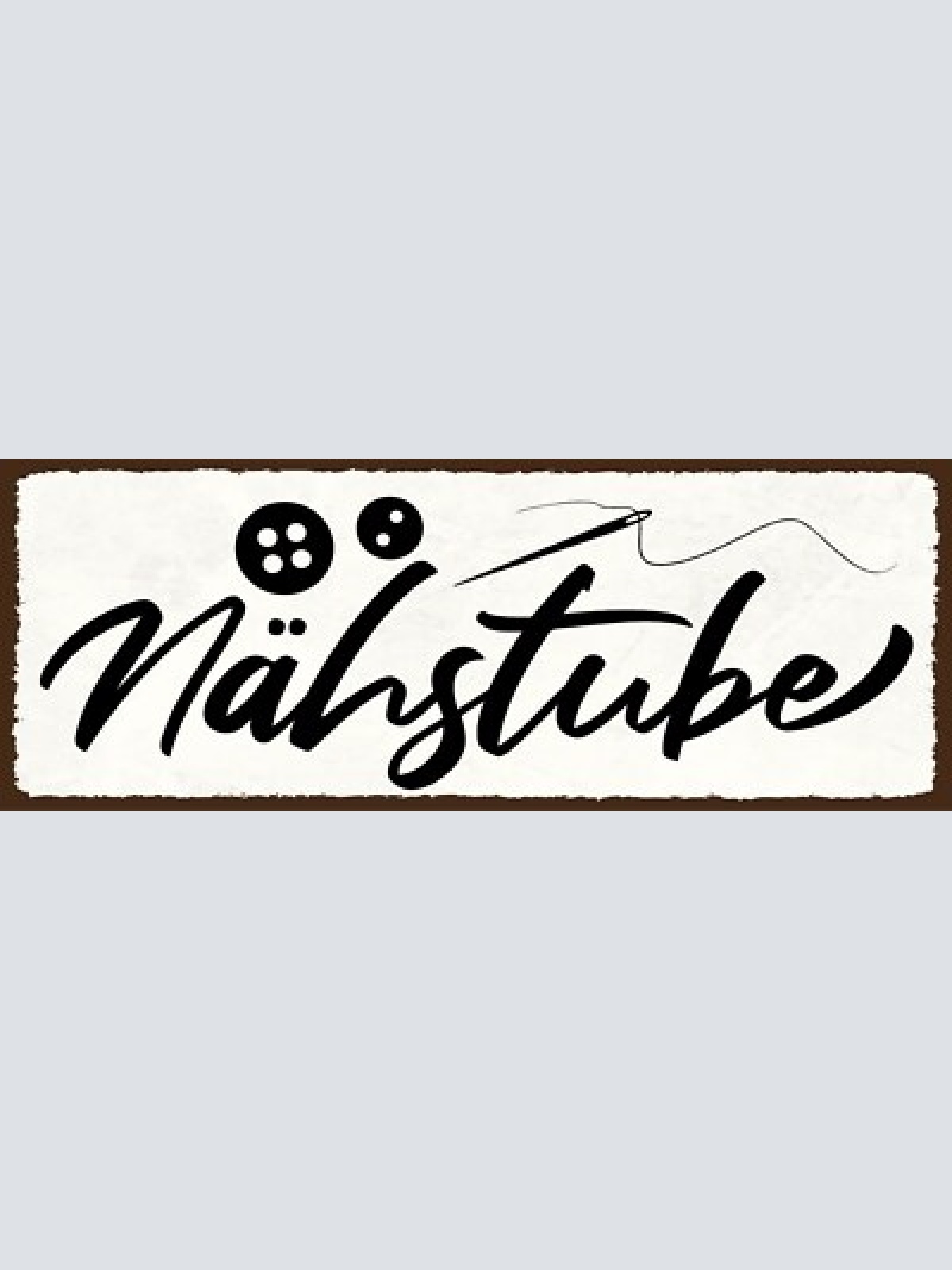 Schild nähstube nähen handarbeit hobby nadel stoff freizeit 27x10 blech od.holz