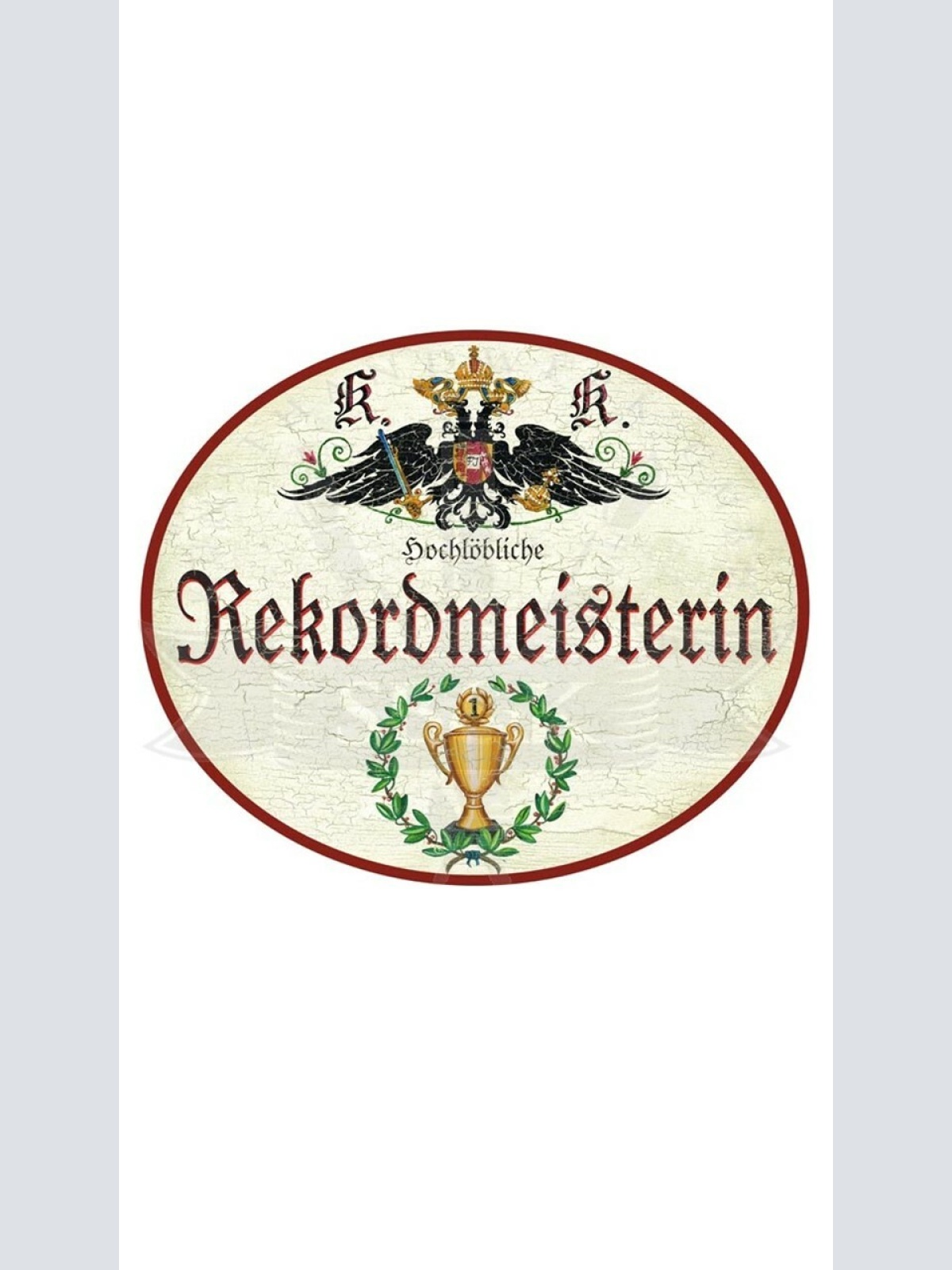 KuK Nostalgie Holzschild "Hochlöbliche Rekordmeisterin" Pokal Lorbeer