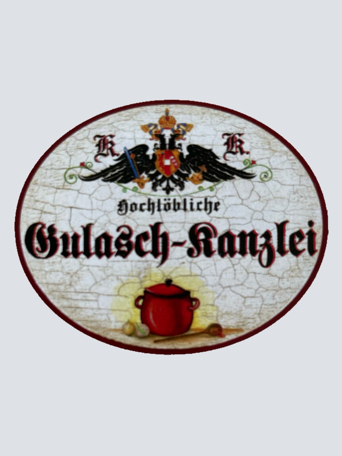 KuK Nostalgie Holzschild Hochlöbliche Gulasch-Kanzlerei Topf Küche Kochen Schild