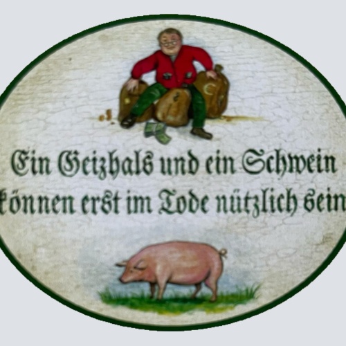 Nostalgie Holz Schild Ein Geizhals & Ein Schwein Erst Im Tode Nützlich Sein
