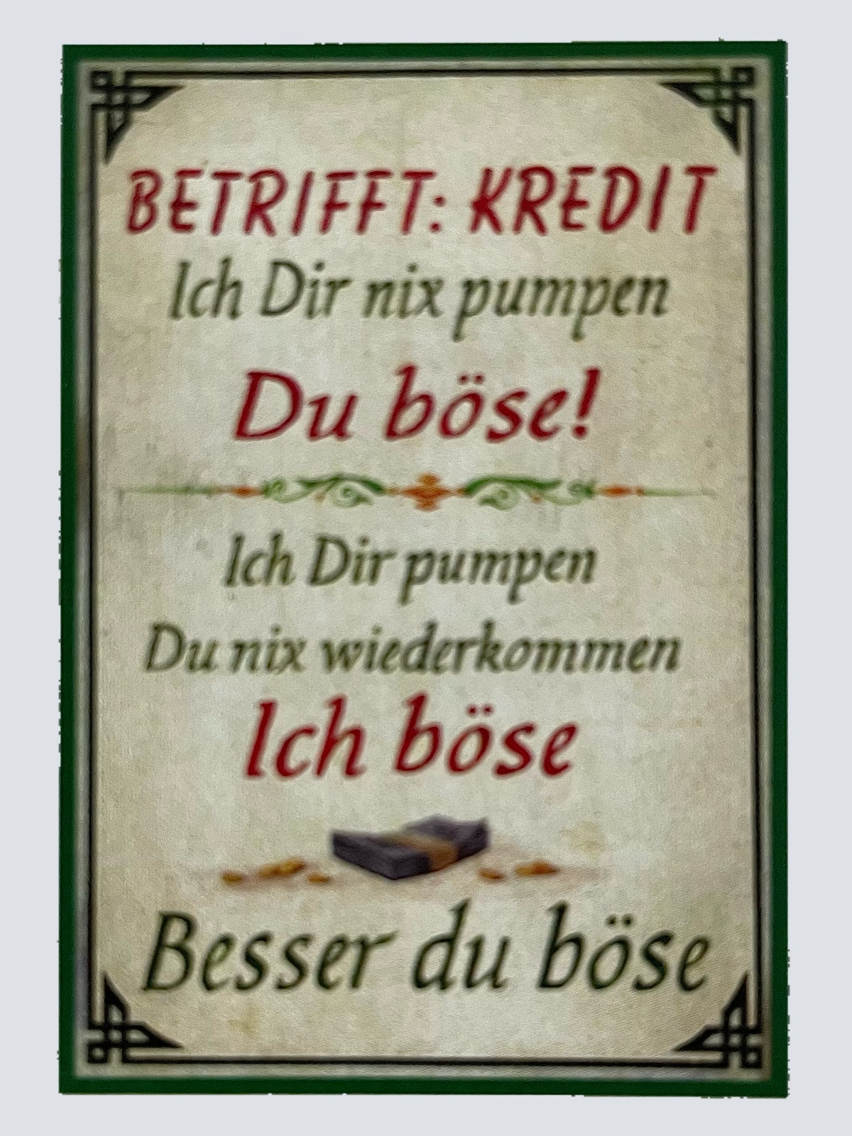 Nostalgie Holzschild Betrifft: Kredit Ich Dir Nix Pumpen Ich Böse Schild