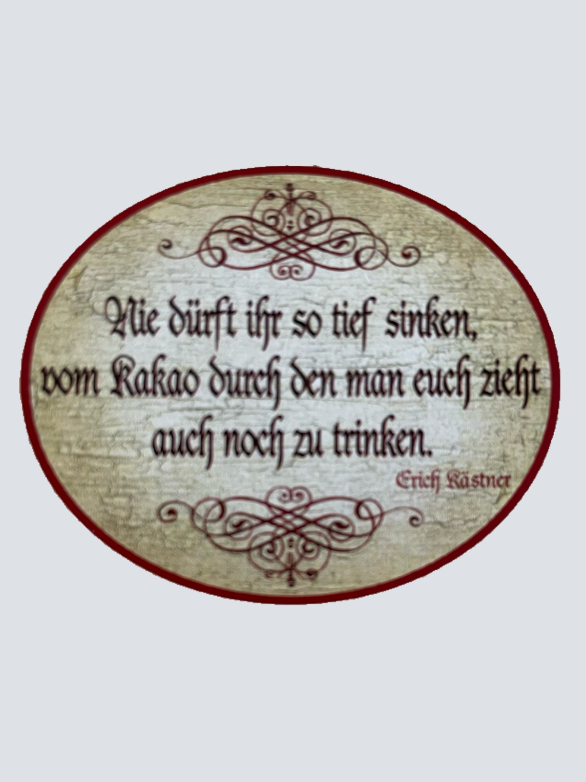 Nostalgie Holzschild Nie Dürft Ihr So Tief Sinken Durch Den Kakao Ziehen Trinken